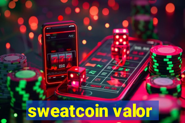 sweatcoin valor